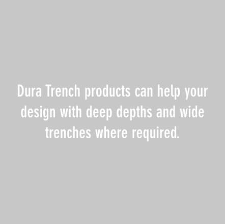 Dura Trench产品可以帮助您设计深度和宽度的沟槽在需要的地方。